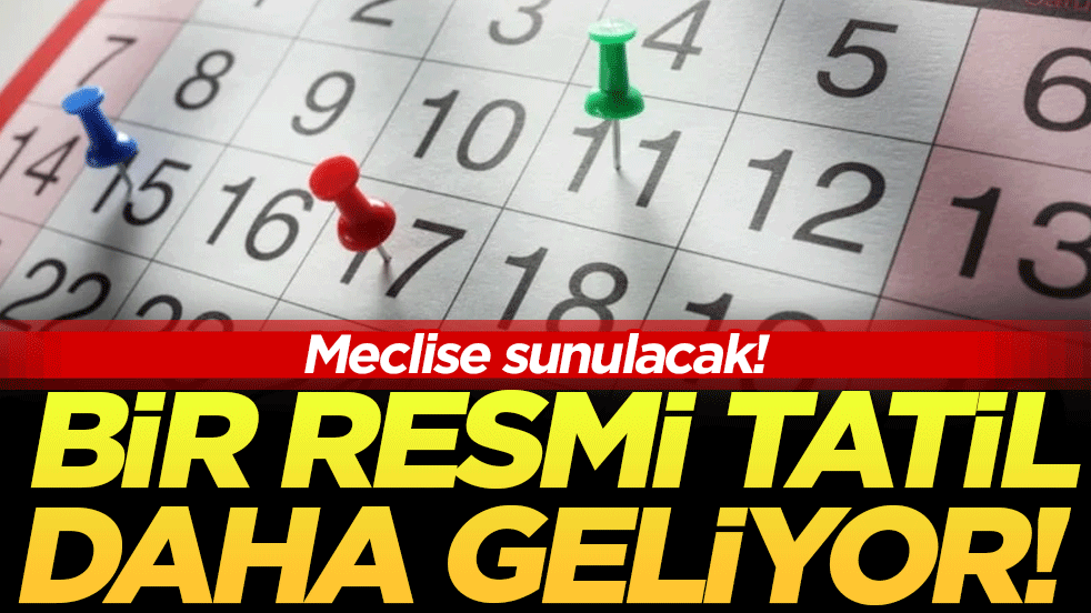 TBMM'ye teklif sunulacak: Bir resmi tatil daha geliyor!