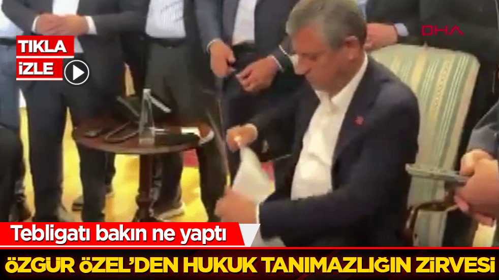 Tebligatı bakın ne yaptı! Özgür Özel’ den hukuk tanımazlığın zirvesi...