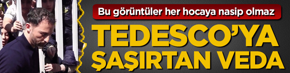 Tedesco'ya şaşırtan veda! Bu görüntüler her hocaya nasip olmaz