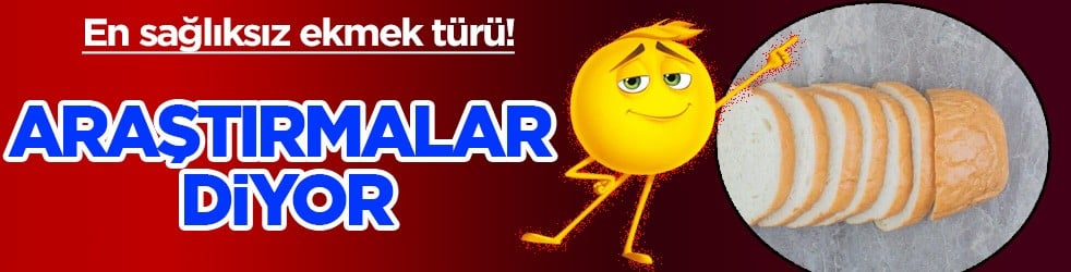  Tehlike saçıyor: Paketli beyaz ekmekler en sağlıksız ekmek türü! işte son veriler dikkat çekti 