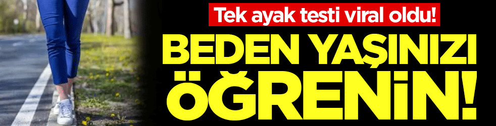 Tek ayak testi viral oldu: Beden yaşınızı öğrenin!