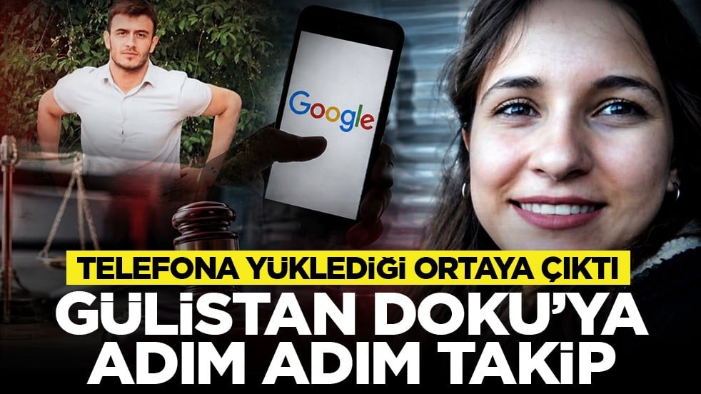 Telefona yüklediği ortaya çıktı: Gülistan Doku’ya adım adım takip