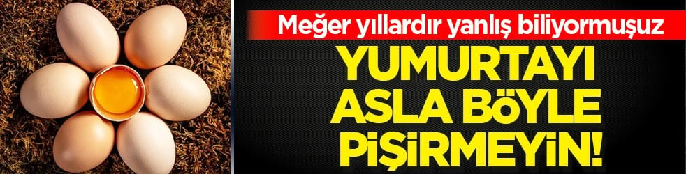 Temel amino asitler... Yıllardır yanlış biliyormuşuz: Yumurtayı asla böyle pişirmeyin!