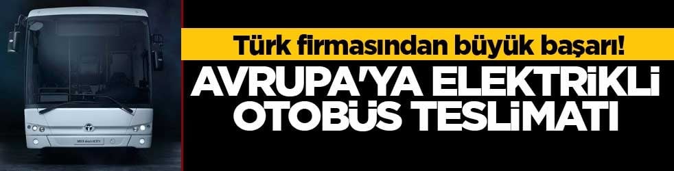TEMSA’dan büyük başarı! Avrupa'ya elektrikli otobüs teslimatı