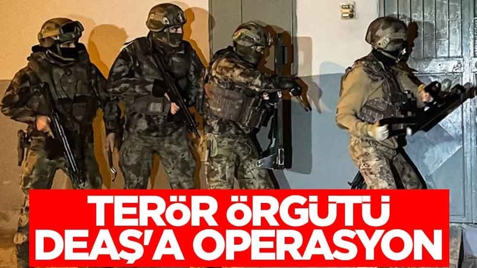 Terör örgütü DEAŞ'a operasyon