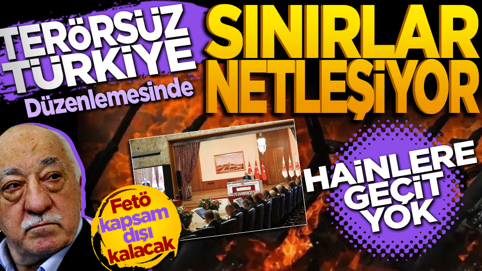 Terörsüz Türkiye düzenlemesinde sınırlar netleşiyor: Hainlere geçit yok, pişman olana adli kontrol!