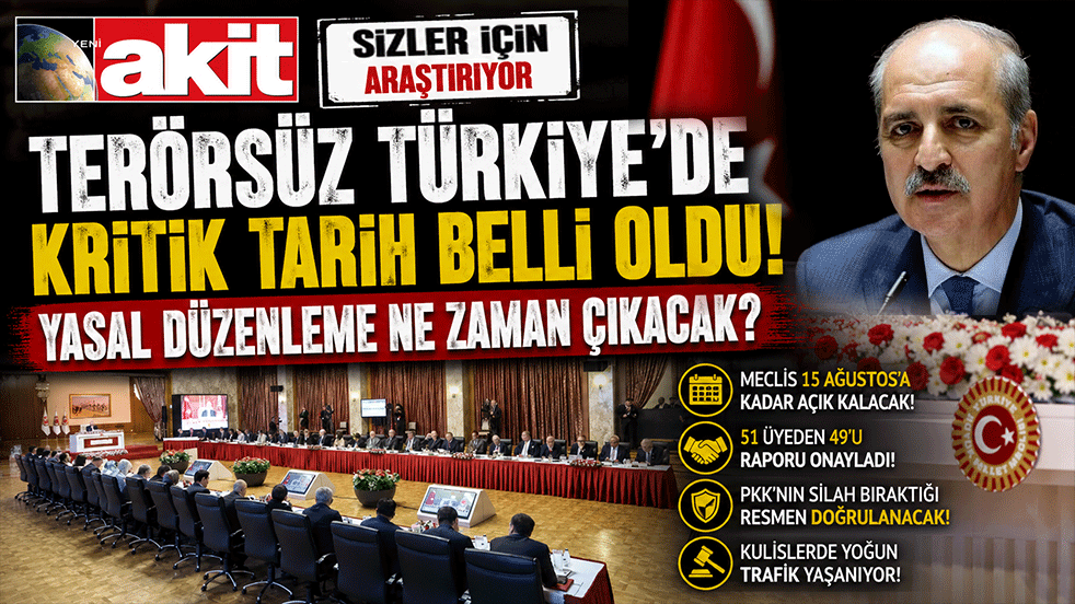 Terörsüz Türkiye’de kritik tarih belli oldu.. Yasal düzenleme ne zaman çıkacak? Akit sizler için bilinmeyenleri araştırıyor.