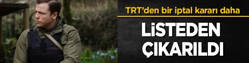 Teşkilat dizisi kaldırıldı: TRT’den iptal ve erteleme kararlarına bir yenisi daha eklendi 