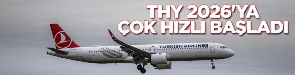 THY 2026'ya çok hızlı başladı