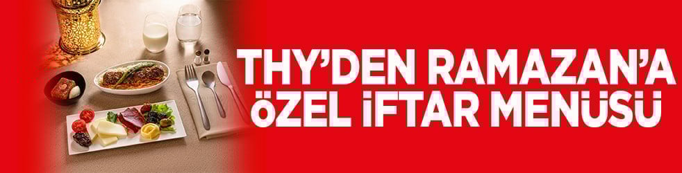 THY’den Ramazan’a özel iftar menüsü