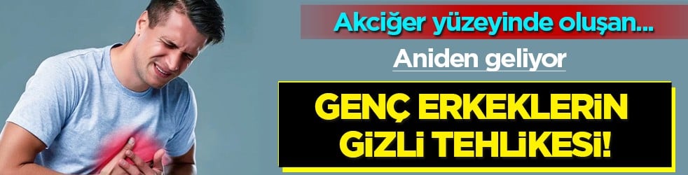 Tıbbi gözetim şart... Genç erkeklerin gizli tehlikesi... Aniden geliyor