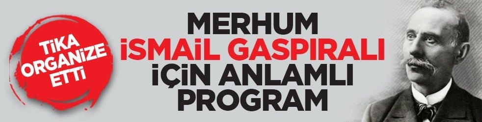 TİKA organize etti: Merhum İsmail Gaspıralı için anlamlı program