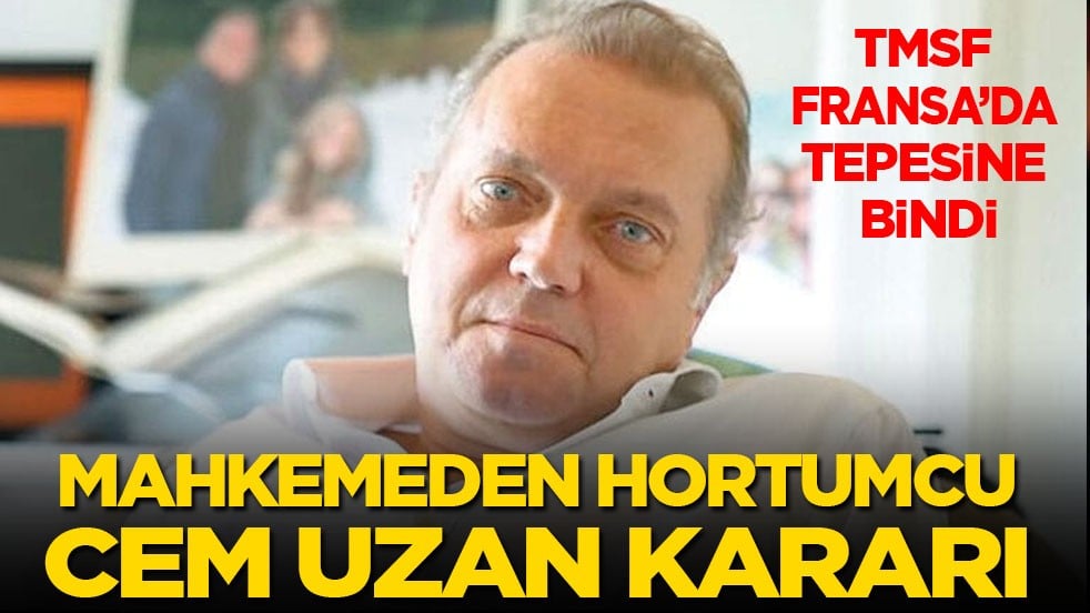 TMSF Fransa’da tepesine bindi: Mahkemeden hortumcu Cem Uzan kararı