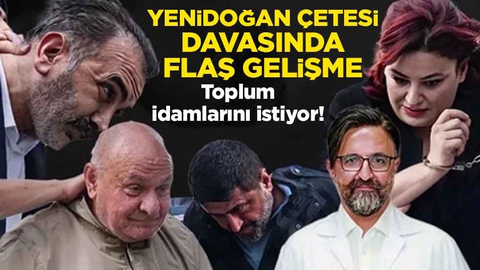 Toplum idamlarını istiyor! Yenidoğan Çetesi davasında flaş gelişme
