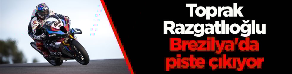 Toprak Razgatlıoğlu Brezilya'da piste çıkıyor
