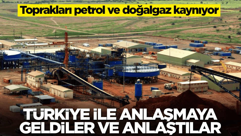 Toprakları petrol ve doğalgaz kaynıyor: Türkiye ile anlaşmaya geldiler ve anlaştılar