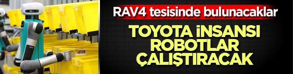 Toyota insansı robotlar çalıştıracak