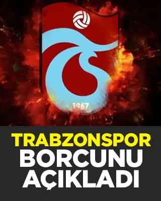 Trabzonspor borcunu açıkladı