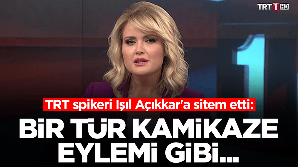 TRT spikeri Işıl Açıkkar'a sitem etti: Bir tür kamikaze eylemi gibi...