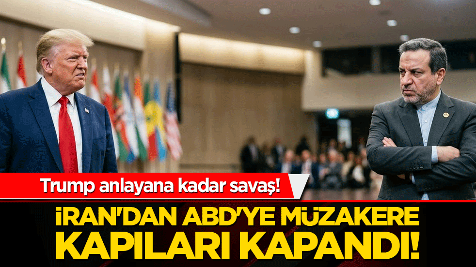Trump anlayana kadar savaş! İran'dan ABD'ye müzakere kapıları kapandı!