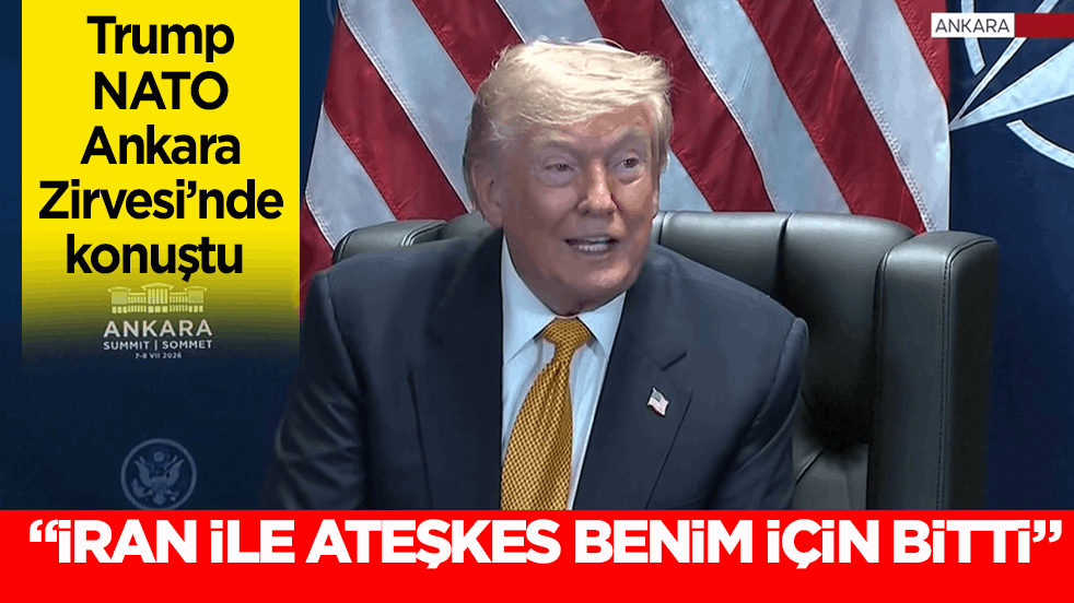 Trump NATO Ankara Zirvesi’nde konuştu: İran ile ateşkes benim için bitti