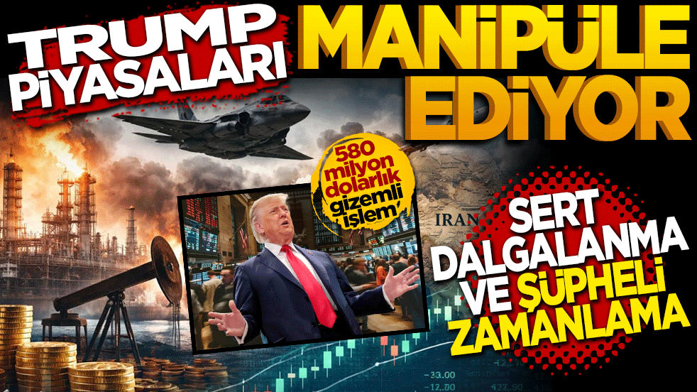 Trump piyasaları manipüle ediyor! Sert dalgalanma ve şüpheli zamanlama: 580 milyon dolarlık gizemli işlem