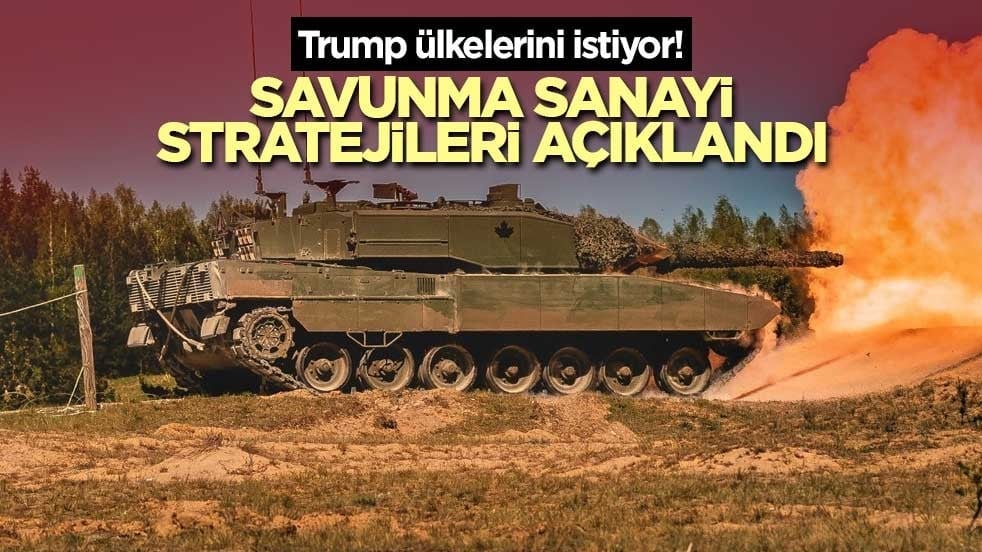 Trump ülkelerini istiyor! Savunma sanayi stratejileri açıklandı