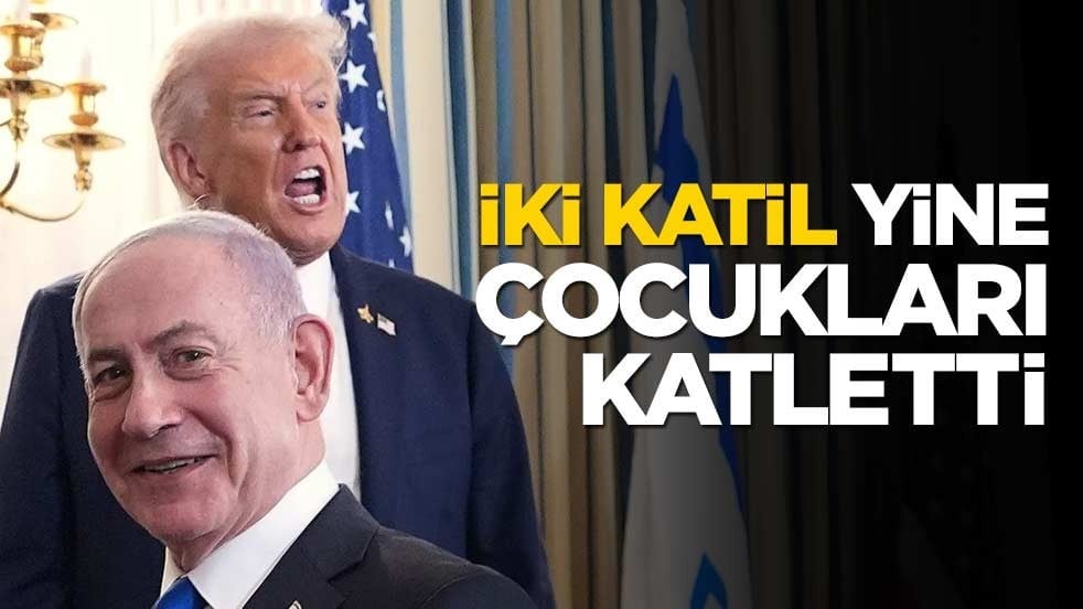 Trump ve Netanyahu yine çocukları katletti