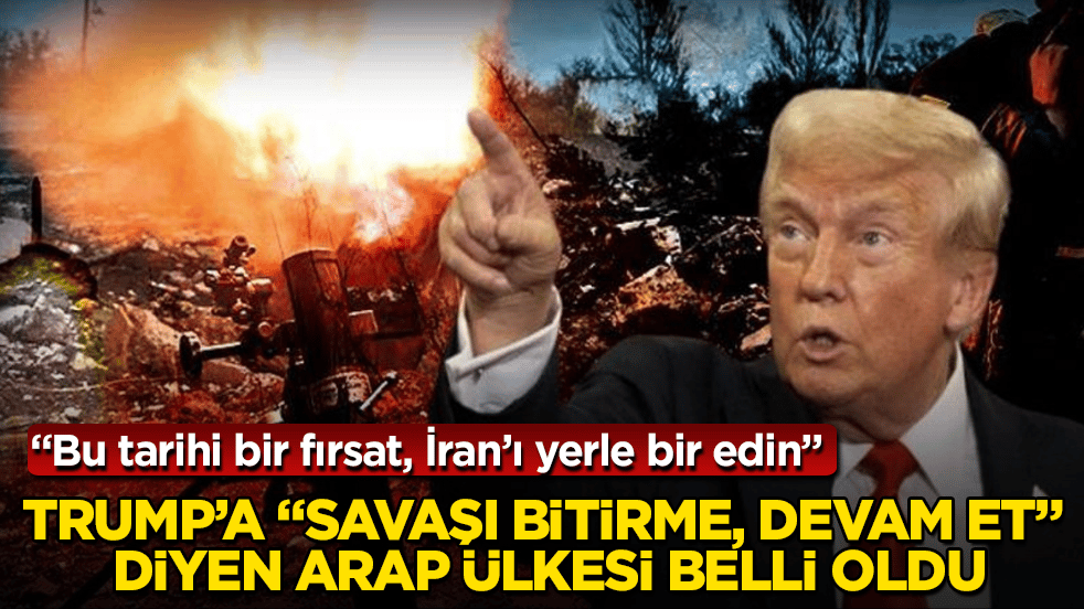 Trump’a "Savaşı bitirme, devam et" diyen Arap ülkesi belli oldu: "Bu tarihi bir fırsat, İran’ı yerle bir edin"