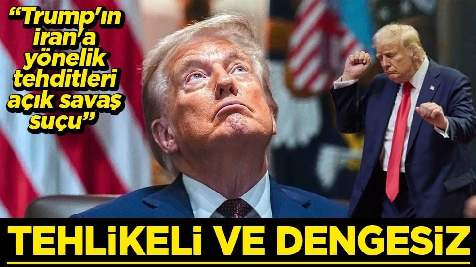 Trump'ın İran'a yönelik tehditleri 'açık savaş suçu' Tehlikeli ve dengesiz
