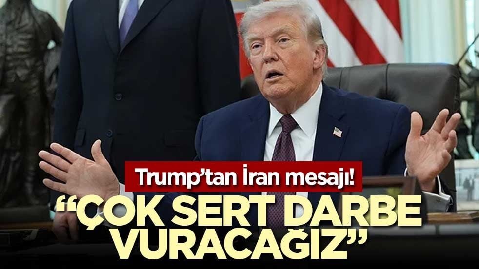 Trump’tan İran mesajı! "Çok sert darbe vuracağız"