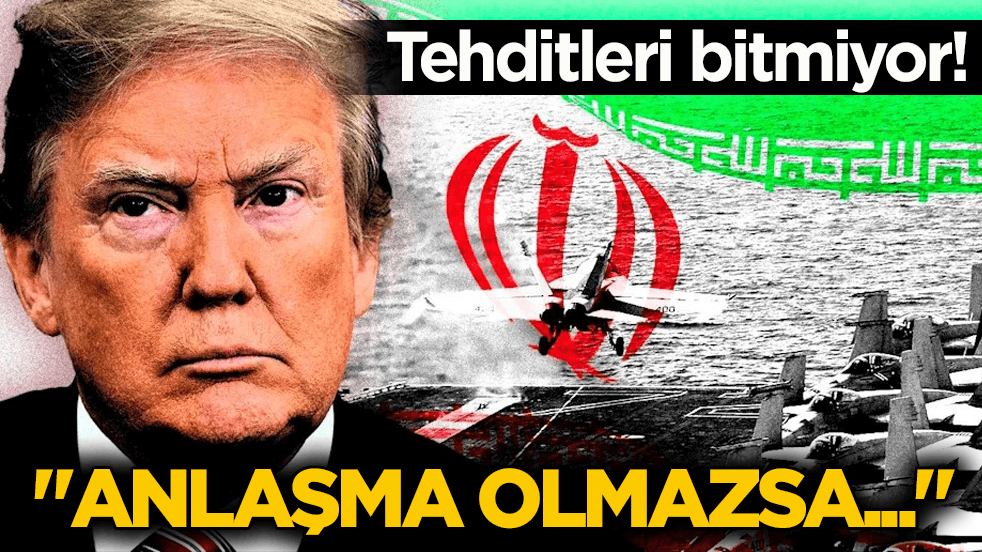 Trump'tan İran'a yeni tehdit: Anlaşma olmazsa gemileri yüklüyoruz