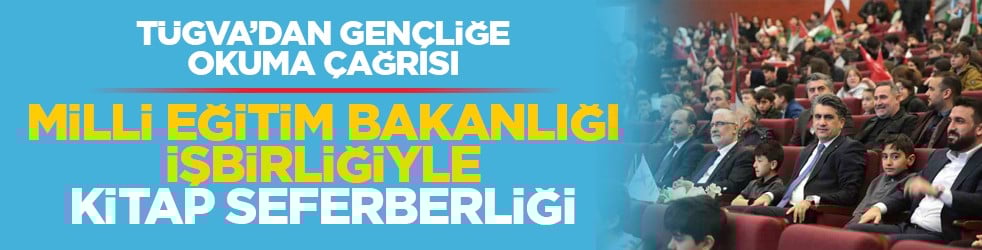 TÜGVA’dan gençliğe okuma çağrısı: Milli Eğitim Bakanlığı işbirliğiyle kitap seferberliği