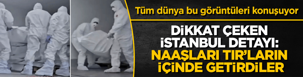 Tüm dünya bu görüntüleri konuşuyor! Dikkat çeken İstanbul detayı: Naaşları TIR’ların içinde getirdiler