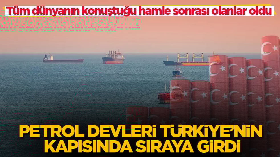 Tüm dünyanın konuştuğu hamle sonrası olanlar oldu! Petrol devleri Türkiye’nin kapısında sıraya girdi