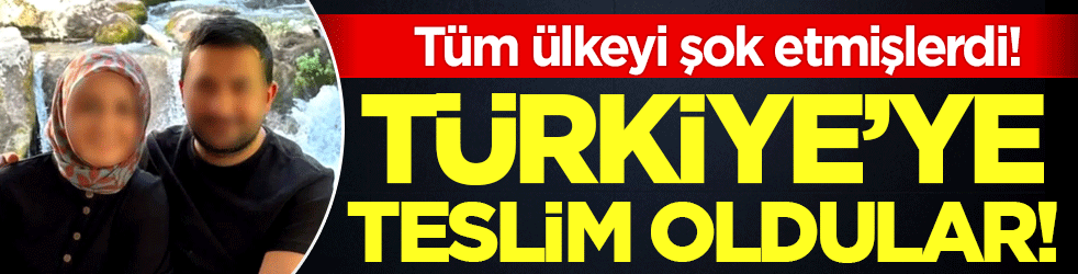 Tüm ülkeyi şok eden olayda yeni gelişme: Türkiye'ye teslim oldular!