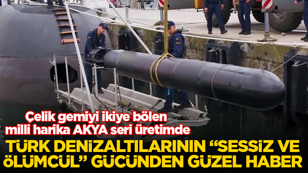 Türk denizaltılarının "sessiz ve ölümcül" gücünden güzel haber! Çelik gemiyi ikiye bölen milli harika AKYA seri üretimde