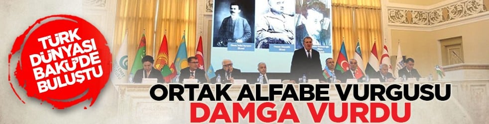Türk dünyası Bakü’de buluştu: Ortak alfabe vurgusu damga vurdu