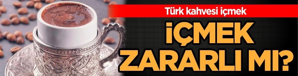 Türk kahvesi içmek zararlı mı? İhmal etmeyin diyerek öneriliyor, favori gösteriliyor! İp gibi inceltiyor