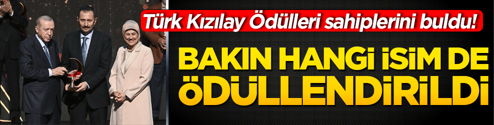 Türk Kızılay Ödülleri sahiplerini buldu! Bakın hangi isim de ödüllendirildi