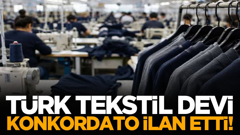 Türk tekstil devi konkordato ilan etti!