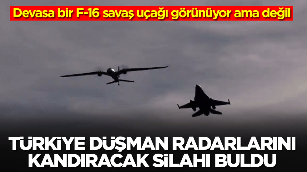 Türkiye düşman radarlarını kandıracak silahı buldu: Devasa bir F-16 savaş uçağı görünüyor ama değil