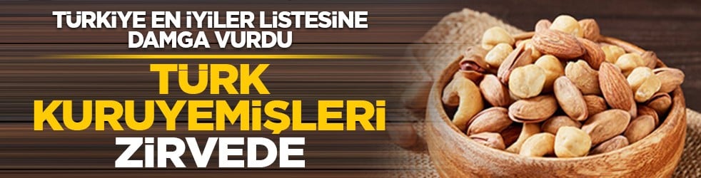 Türkiye en iyiler listesine damga vurdu: Türk kuruyemişleri zirvede
