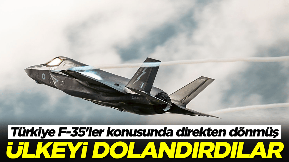 Türkiye F-35'ler konusunda direkten dönmüş: Ülkeyi resmen dolandırdılar