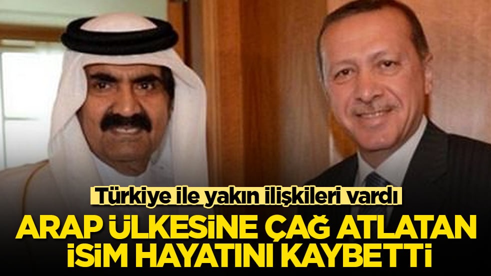 Türkiye ile yakın ilişkileri vardı! Arap ülkesine çağ atlatan isim hayatını kaybetti