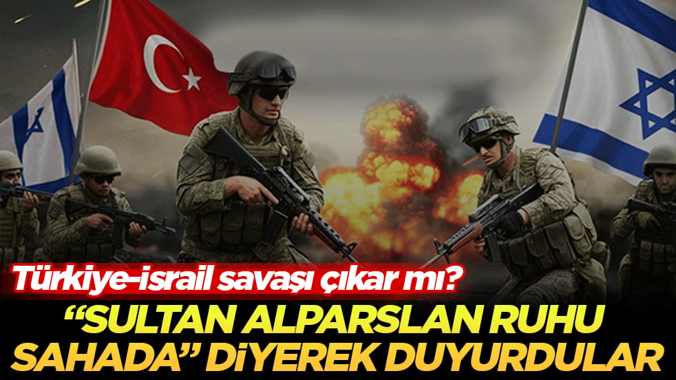 Türkiye-İsrail savaşı çıkar mı? "Sultan Alparslan ruhu sahada" diyerek duyurdular