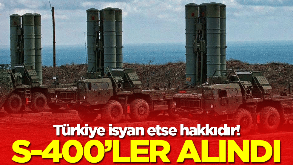 Türkiye isyan etse hakkıdır: S-400'ler alındı