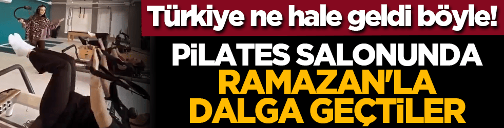 Türkiye ne hale geldi böyle! Pilates salonunda Ramazan'la dalga geçtiler