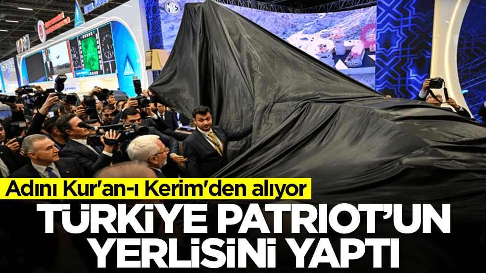 Türkiye Patriot'un yerlisini yaptı: Adını Kur'an-ı Kerim'den alıyor