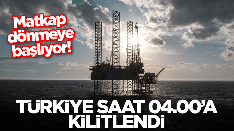 Türkiye saat 04.00'a kilitlendi! Matkap dönmeye başlıyor